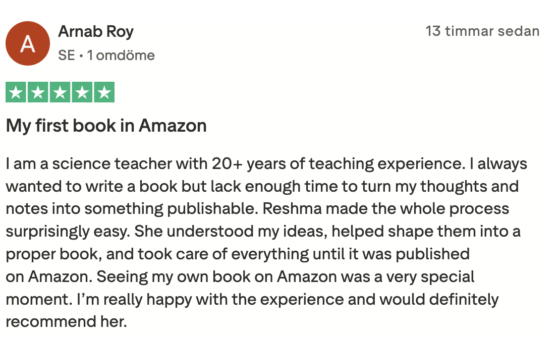 Trustpilot review from Arnab Roy: My first book in Amazon - Reshma made the whole process surprisingly easy and took care of everything until it was published.